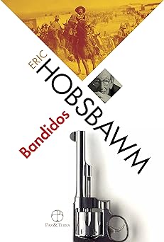 Bandidos Eric Hobsbawm